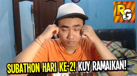 Subathon Day Kapan Selesai Yah Ramaikan Kuy Youtube