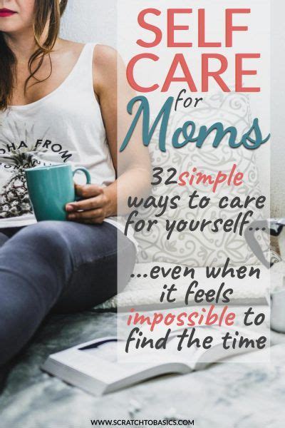 32 Simple Self Care Ideas For Moms 2021 Working Mom Tips Mom Time