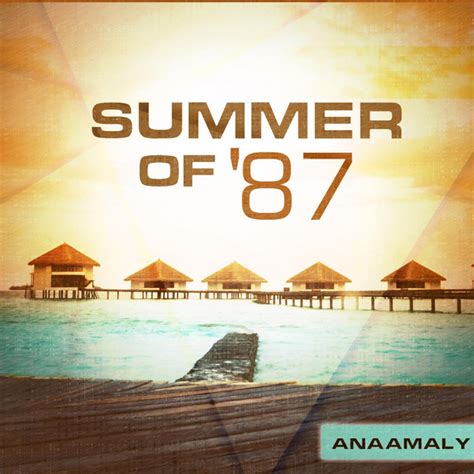 Summer Of 87 Single By Anaamaly Spotify