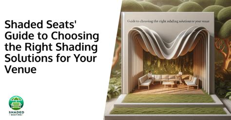 Shaded Seats Guide To Choosing The Right Shading Solutions For Your