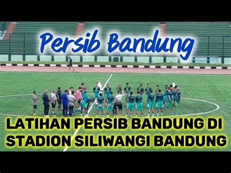 Latihan Persib Bandung Sore Hari Di Stadion Siliwangi Bandung YouTube