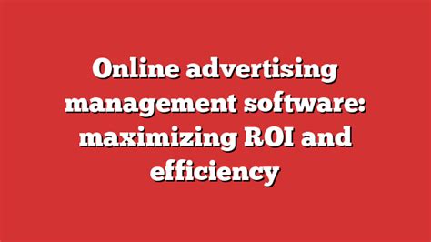 Online Advertising Management Software Maximizing Roi And Efficiency Froggy Ads