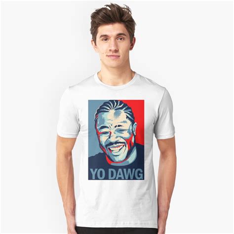 Yo Dawg I Heard You Like Xzibit T Shirt By Jimiyo Redbubble