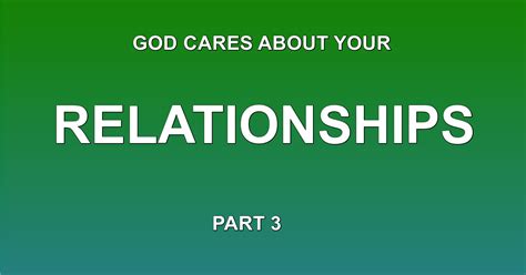 God Cares About Your Relationships Part 3 Sterling First Church Of