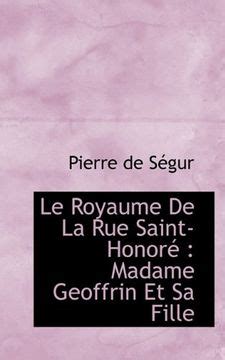 Comprar Le Royaume De La Rue Saint Honor Madame Geoffrin Et Sa Fille