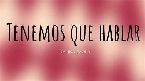 Danna Paola Tenemos Que Hablar Lyrics Youtube