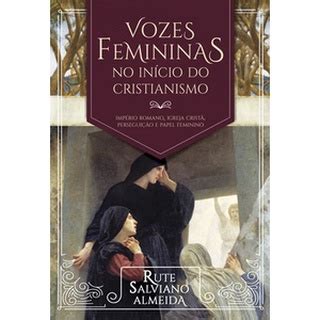 Vozes Femininas No Inicio Do Cristianismo Shopee Brasil