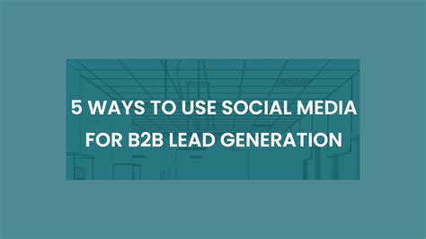 Social Media B2B Lead Generation Creative Ways To Follow