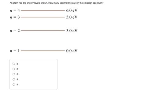 Solved An Atom Has The Energy Levels Shown How Many Chegg