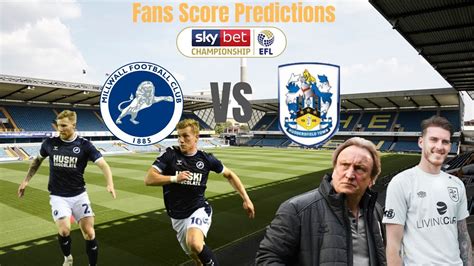 Fan Score Prediction Millwall Vs Huddersfield Town Youtube