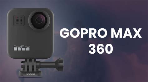 Complete Manual To Using Your Gopro Max 360