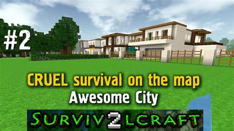 Survivalcraft Cruel Survival On The Map Awesome City Part Youtube