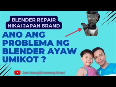 Nikai Blender Repair No Power Ano Ang Problema Ng Blender Na Ayaw