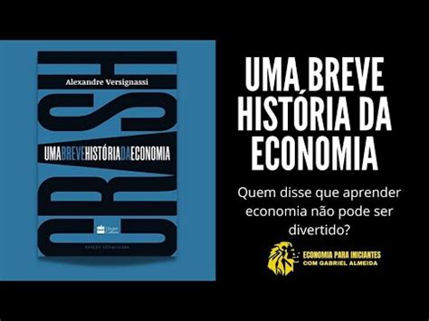 CRASH uma breve história da Economia Resenha do Livro YouTube