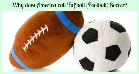 Why Does America Call Football Soccer A Short History Of Fußball