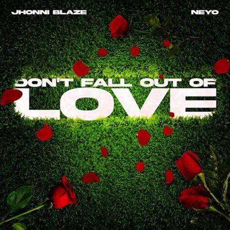 Don T Fall Out Of Love Single By Jhonni Blaze Spotify