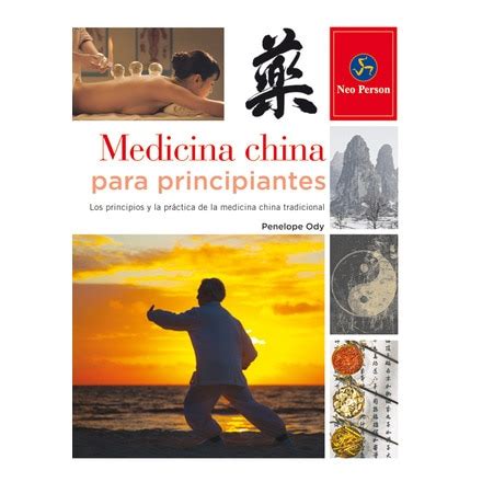 Medicina China Para Principiantes Los Principios Y La Pr Ctica De La