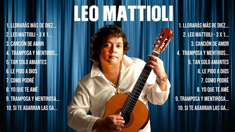 Las Mejores Canciones Del Lbum Completo De Leo Mattioli Youtube