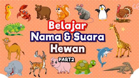 Part Belajar Nama Hewan Dan Suaranya Video Edukasi Anak Mengenal