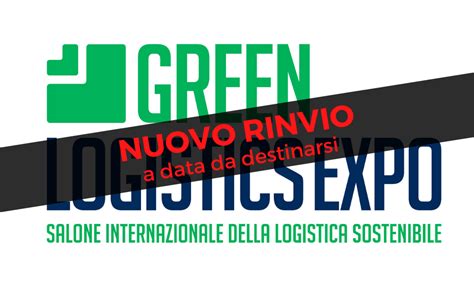 Evento Rinviato Green Logistics Expo Date E Informazioni