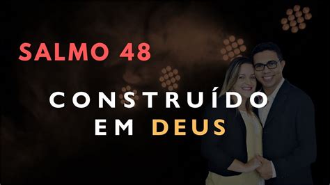 Salmo 48 Estudo Construído Em DEUS Bíblia Explicada YouTube