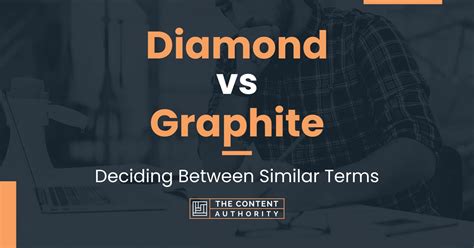 Diamond vs Graphite: Deciding Between Similar Terms