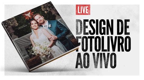 Diagramando Um Fotolivro Ao Vivo Youtube