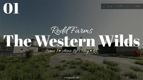 FS 22 Ep 1 The Western Wilds Redd Farms Series 1 Asmr Let S