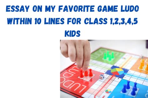 Essay On My Favorite Game Ludo Within 10 Lines For Class 12345 Kids