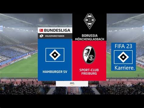 FIFA 23 HSV Karriere 154 HSV Vs Gladbach Vs Freiburg YouTube