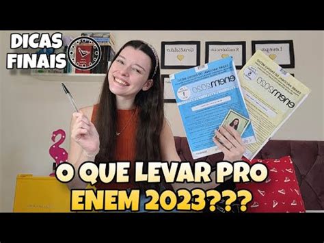 O QUE LEVAR PARA O ENEM 2023 L E Dicas Finais Para A Prova Do Enem