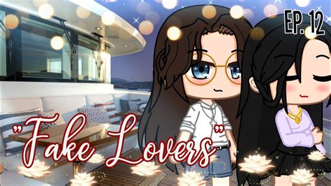 ~fake Lovers~ Ep 12 Gacha Club Lesbian Love Story~ Youtube