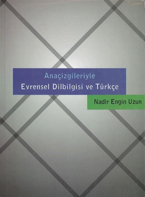 Ana Izgileriyle Evrensel Dilbilgisi Ve T Rk E Dilbilimi