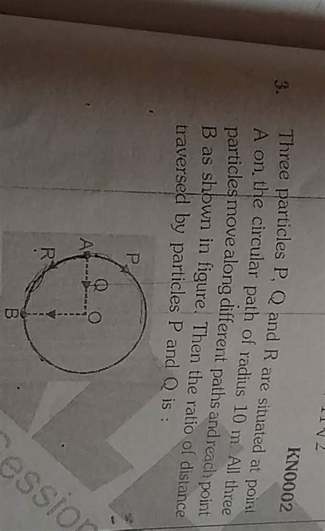 Three Particles P Q And R Are Situated At Point A On The Circular Path