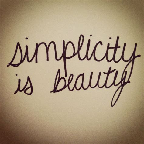 Beauty In Simplicity Quotes Quotesgram