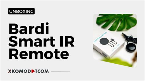 Unboxing Bardi Smart Ir Remote M Blk Xkomodotcom