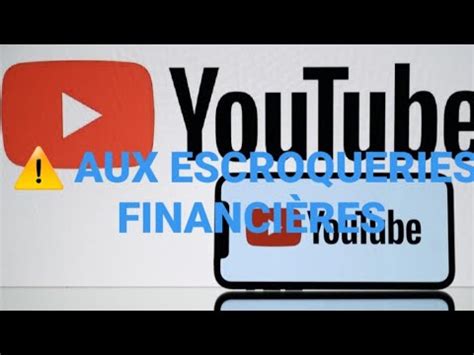 Attention Aux Escroqueries Financi Res Par Les Youtubers Youtube