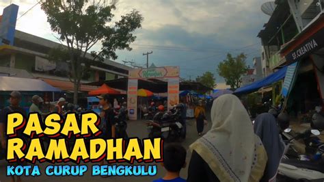 Pasar Ramadhan H Di Kota Curup Bengkulu Youtube