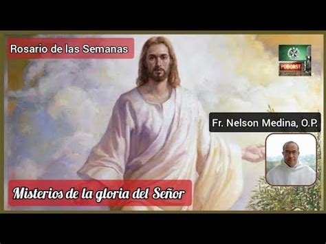 Rosario De Las Semanas D A Domingo Fr Nelson Medina Op