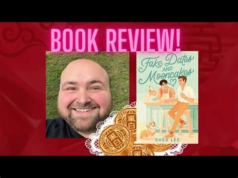 BOOK REVIEW Of Sher Lees Fake Dates And Mooncakes SPOILERS