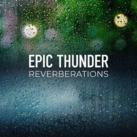 Epic Thunder Reverberations By Thunderstorm Sound Bank On Amazon Music