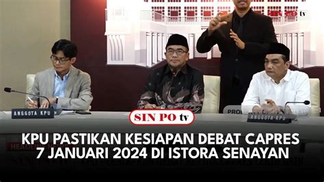 Kpu Pastikan Kesiapan Debat Capres Januari Di Istora Senayan