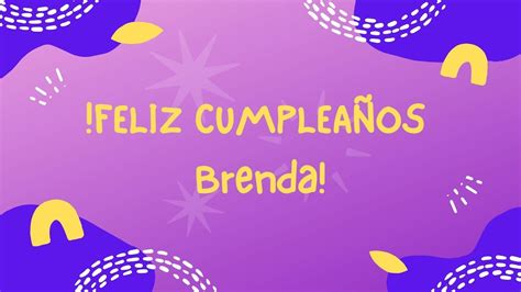 Feliz Cumplea Os Brenda Felicidades En Tu D A Youtube