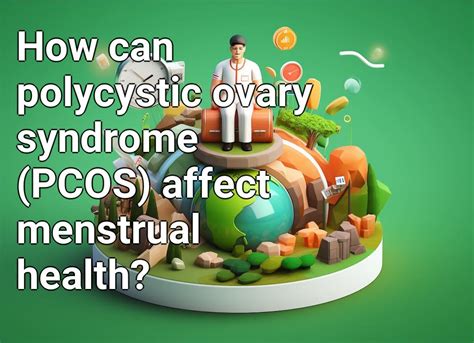 How Can Polycystic Ovary Syndrome Pcos Affect Menstrual Health