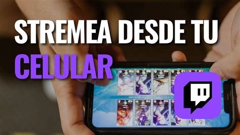 Como Hacer Stream En Twitch Desde El Celular Con Streamlabs Youtube