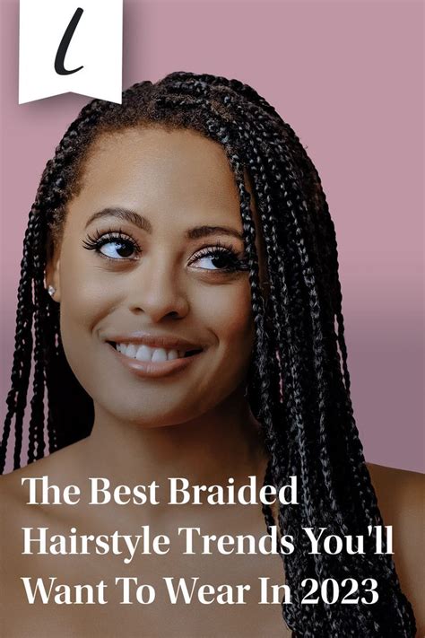 The Best Braided Hairstyle Trends You Ll Want To Wear In 2023 Artofit