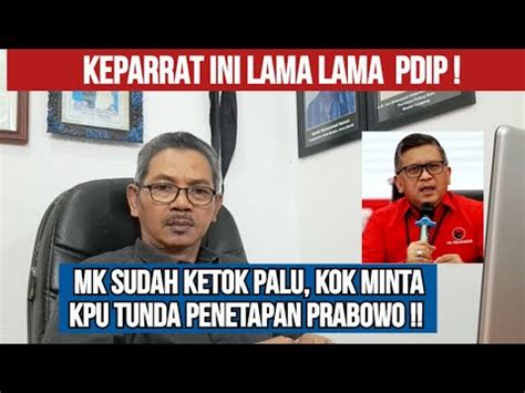 MAUNYA APA INI PDIP MINTA KPU TUNDA PENETAPAN PRABOWO GIBRAN PADAHAL