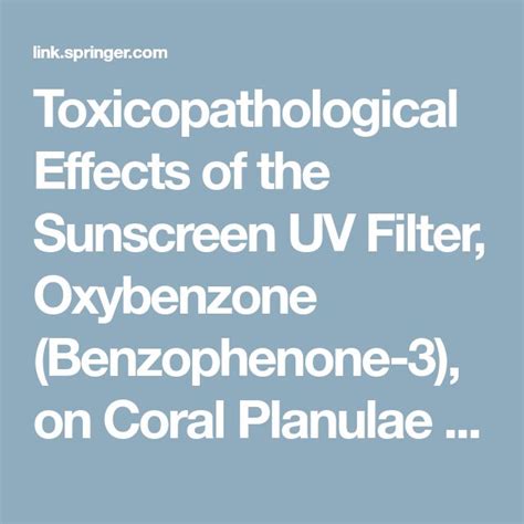 Toxicopathological Effects of the Sunscreen UV Filter, Oxybenzone ...