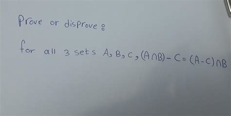 Solved Prove Or Disprove For All Sets A By C Anb C Chegg