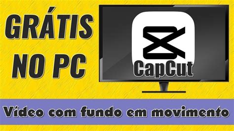 Como colocar fundo em movimento em vídeo no CapCut para PC YouTube